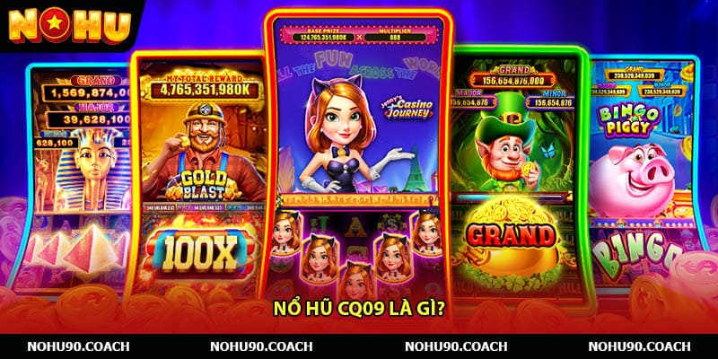 Nổ hũ CQ09 là gì?