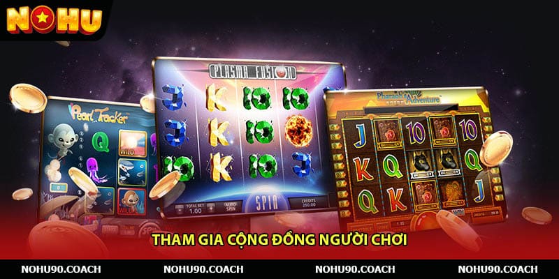 Tham Gia Cộng Đồng Người Chơi